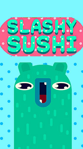 game pic for Slashy sushi